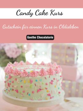 Gutschein für einen Candy Cake Kurs in der der Goethe Chocolaterie Oldisleben An der Schmücke
