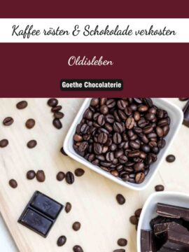 Gutschein für einen Kaffee rösten und Schokoladen Verkostung Kurs in der der Goethe Chocolaterie Oldisleben An der Schmücke